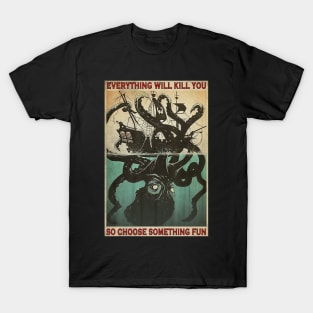 Everything Will Kill You Octopus T-Shirt